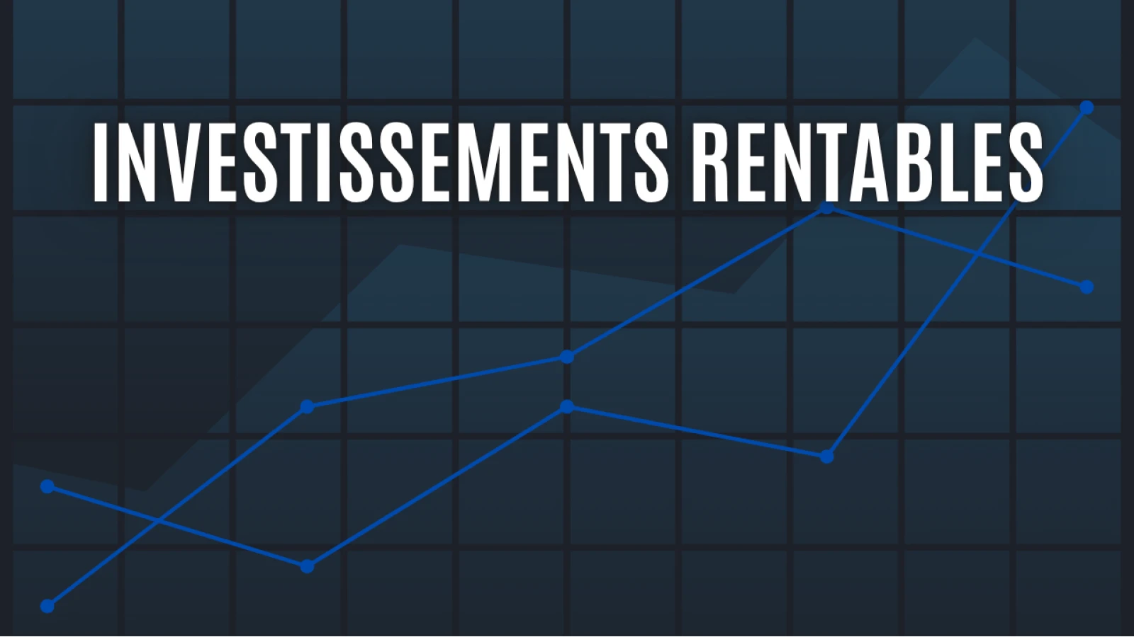 Les investissements les plus rentables