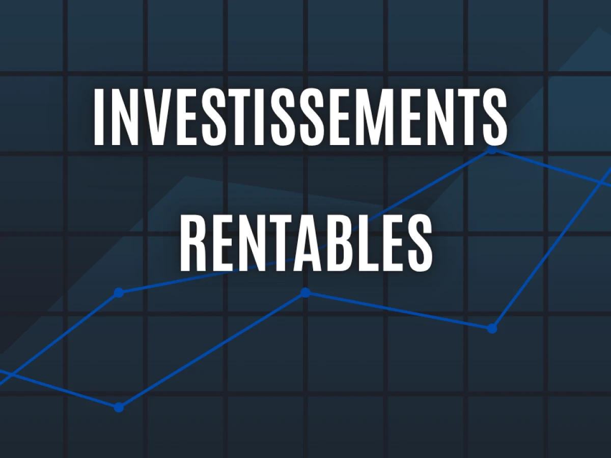 Les investissements les plus rentables
