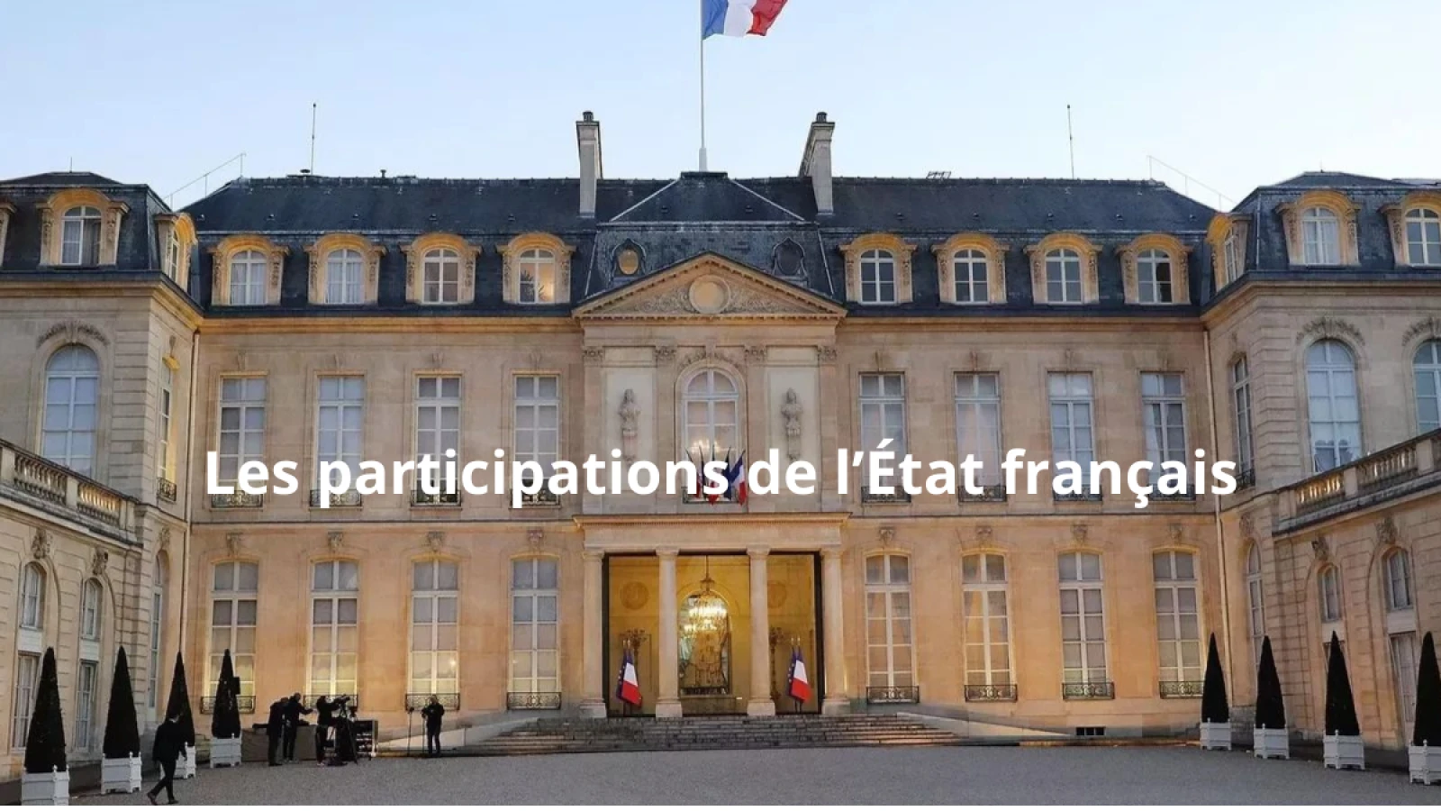 L'État français détient 200 milliards d'euros en actions