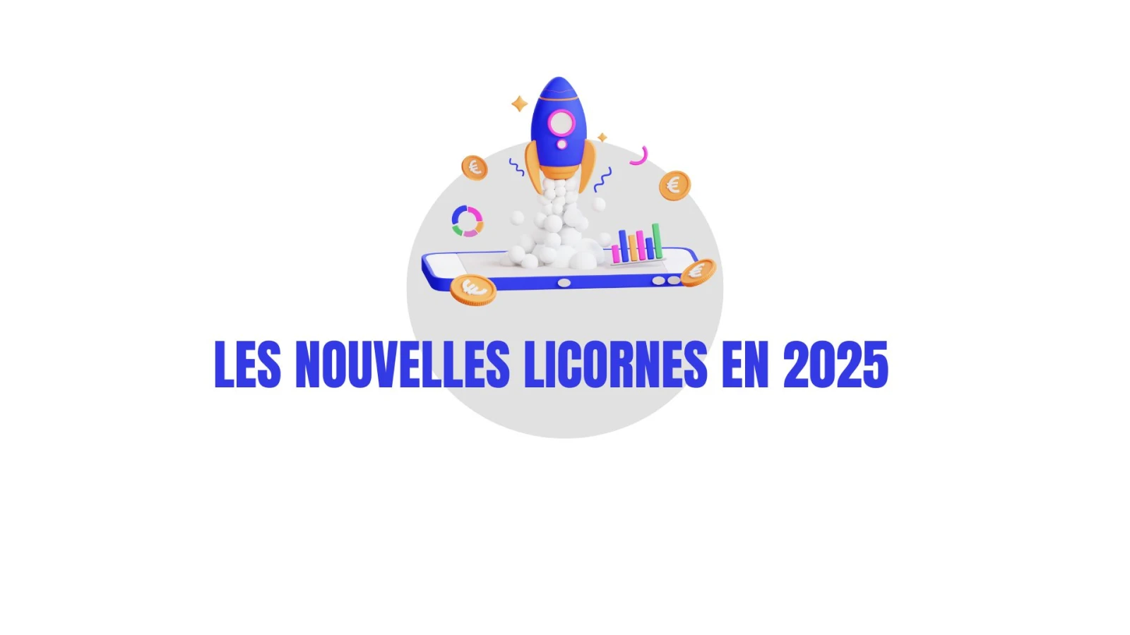 Les nouvelles startups devenues licornes en 2025