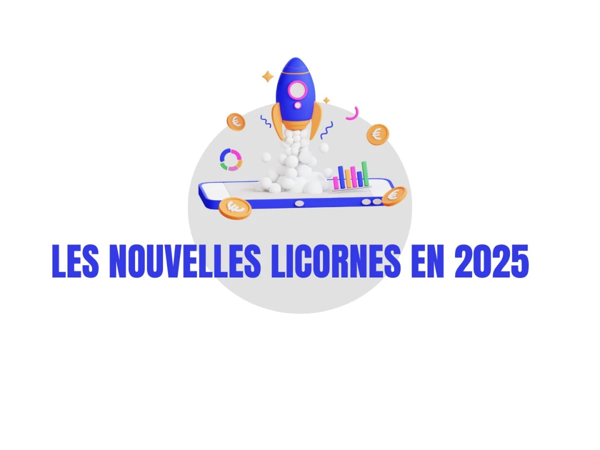 Les nouvelles startups devenues licornes en 2025