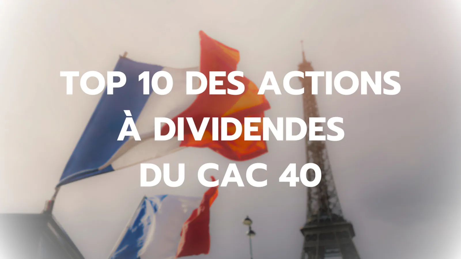 Top 10 des meilleures actions à dividendes du CAC 40 2024